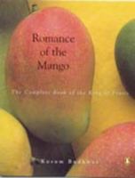 Romance Of The Mango: The Complete Book Of The King Of Fruits 0143028642 Book Cover