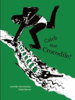 Catch That Crocodile! 8186211632 Book Cover