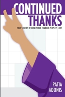 Continued Thanks: True Stories of How Prince Changed People's Lives B088N91Z69 Book Cover