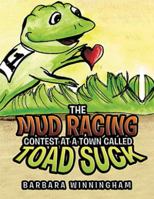 The Mud Racing Contest at a Town Called Toad Suck 1543472060 Book Cover