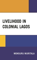 Livelihood in Colonial Lagos 1498582141 Book Cover