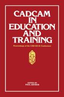 CADCAM in Education and Training: Proceedings of the CAD ED 83 Conference 085038799X Book Cover