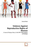 Violence Against Reproductive Rights of Women 3639381203 Book Cover