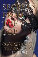 Secrets from the Top Caroline's Journal: The Beginning 1916309607 Book Cover