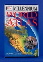 DK Millennium World Atlas: A Portrait of the Earth in the Year 2000 0789446049 Book Cover
