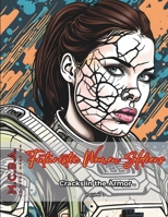 Futuristic Women Soldiers: Cracks in the Armor (M.C.B.A.: Military Coloring Book for Adults) B0CRQB162H Book Cover