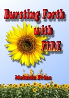 Bursting Forth with Fire 1716284791 Book Cover