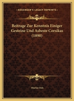 Beitrage Zur Kenntnis Einiger Gesteine Und Asbeste Corsikas (1890) 114962891X Book Cover