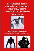 Reflexiones Ronin A Través de los Reinos del Pensamiento Filosófico y las Sendas Marciales: 哲学的思考と武道の道を超えて B0CN72NJH8 Book Cover