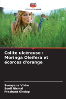 Colite ulcéreuse: Moringa Oleifera et écorces d'orange (French Edition) 6203040169 Book Cover