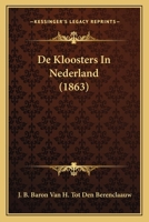 De Kloosters In Nederland (1863) 116806175X Book Cover