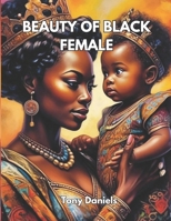 Beauty Of Black Female: Truth Behind The Scene B0DZPKVMJN Book Cover