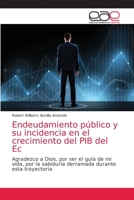 Endeudamiento público y su incidencia en el crecimiento del PIB del Ec 6139063620 Book Cover