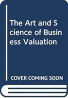 The Art and Science of Business Valuati 0470442360 Book Cover