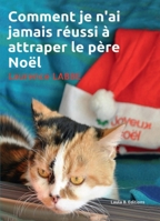 Comment je n'ai jamais réussi à attraper le père Noël (French Edition) B07QDC7G98 Book Cover