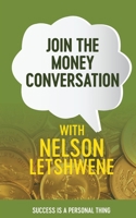 Join The Money Conversation: Success Is A Personal Thing 1542399890 Book Cover