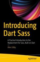 Introducing Dart Sass: A Practical Introduction to the Replacement for Sass, Built on Dart 1484243714 Book Cover