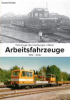 Fahrzeuge der Hamburger U-Bahn: Arbeitsfahrzeuge:1912-2016 3741288969 Book Cover