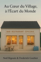 Au coeur du village, à l'écart du monde 9524211238 Book Cover