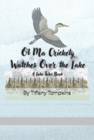 Ol Ma Crickety Watches Over the Lake: A Lake Tales Book B0FKGRPNFH Book Cover