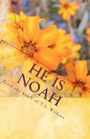 He is Noah: A Message. A Reminder. A Tribute. 1453636463 Book Cover