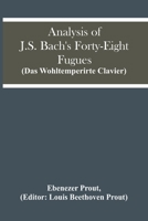 Analysis of J.S. Bach's Forty-eight Fugues 9354441912 Book Cover
