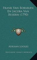 Frank Van Borselen En Jacoba Van Beijern (1790) 110475102X Book Cover
