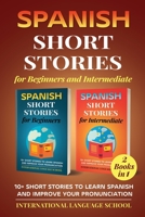 Spanish Short Stories for Beginners and Intermediate (2 Books in 1): 10+ Short Stories to Learn Spanish and Improve Your Pronunciation (Spanish Edition) 1801114242 Book Cover