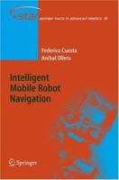 Intelligent Mobile Robot Navigation 3642063020 Book Cover