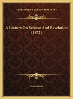 A Lecture On Science And Revelation 1436736056 Book Cover