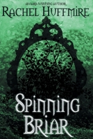 Spinning Briar: a historical time travel retelling of Sleeping Beauty (The Mirror Chronicles) 1734386665 Book Cover