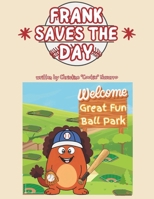 Frank Saves The Day: Another Tale of Giggles and Grand Adventures (The Adventures of Frank & Friends) B0GR8NPJ51 Book Cover