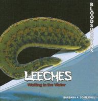 Leeches: Waiting in the Water (Bloodsuckers) 1404238018 Book Cover