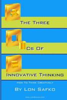 The Three Cs of Innovative Thinking: How To Think More Creatively 1974609332 Book Cover