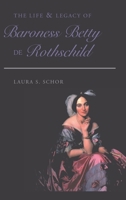 The Life & Legacy of Baroness Betty De Rothschild 0820478857 Book Cover
