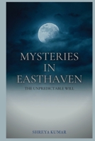 Mysteries in Easthaven: The Unpredictable Will B09TMWJYW9 Book Cover