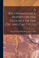 A Reconnaissance Report on the Geology of the Oil and Gas Fields 1016918216 Book Cover
