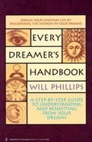 Every Dreamer's Handbook: A Step-By-Step Guide to Understanding and Benefiting from Your Dreams 1575660482 Book Cover