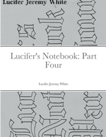Lucifer's Notebook: Part Four 1365807940 Book Cover