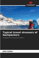 Typical travel stressors of backpackers: Strategies for coping with stressors 6205663708 Book Cover