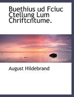 Buethius Ud Fciuc Ctellung Lum Chriftcntume. 1116070855 Book Cover