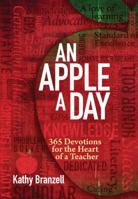 An Apple a Day (2nd edition): 365 Devotions for the Heart of a Teacher 1424559103 Book Cover