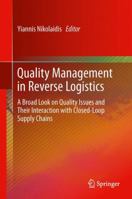 Quality Management in Reverse Logistics: A Broad Look on Quality Issues and Their Interaction with Closed-Loop Supply Chains 1447145364 Book Cover