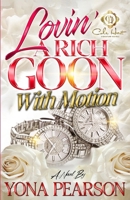 Lovin' A Rich Goon With Motion: An African American Romance B0D3XNF9SX Book Cover