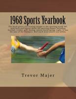 1968 Sports Yearbook: This book gives a fascinating insight to the sporting world '68', with facts and figures about the sporting events, in 1979463441 Book Cover