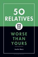 50 Relatives Worse Than Yours 1596910550 Book Cover