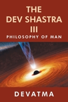 The Dev Shastra Iii: Philosophy of Man 1543493602 Book Cover