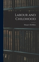 Labour and Childhood 1017719411 Book Cover