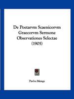 De Poetarvm Scaenicorvm Graecorvm Sermone Observationes Selectae (1905) 1160408157 Book Cover