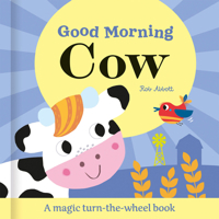 Good Morning Cow (Magic Wheel Book) 1835551238 Book Cover